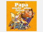 Papa macht alles falsch